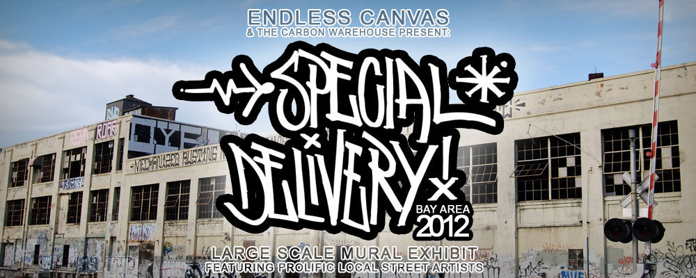 Special Delivery Bay Area 2012 Street Art Exhibit. 